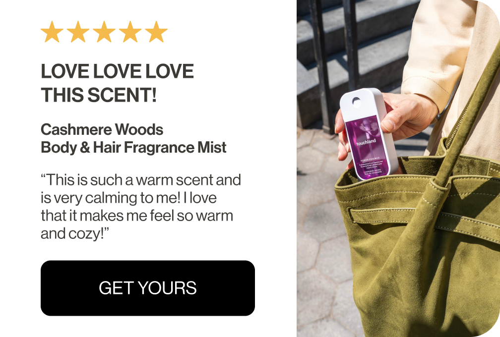 Love love love this scent! Cashmere Woods  Body & Hair Fragrance Mist “This is such a warm scent and is very calming to me! I love that it makes me feel so warm and cozy!”