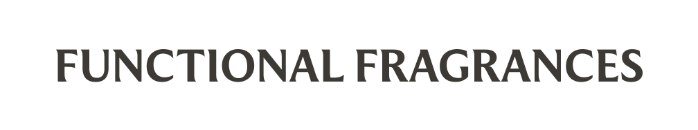 FUNCTIONAL FRAGRANCES