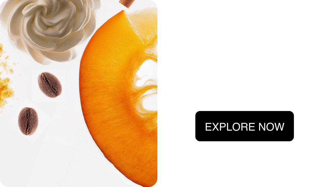 Heart notes | Pumpkin Puree, Ground Nutmeg EXPLORE NOW