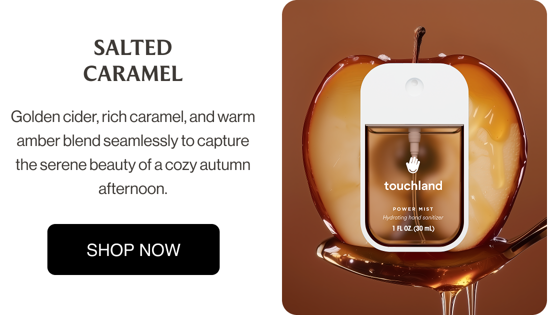 SALTED CARAMEL Golden cider, rich caramel, and warm amber blend seamlessly to capture the serene beauty of a cozy autumn afternoon. GET YOURS