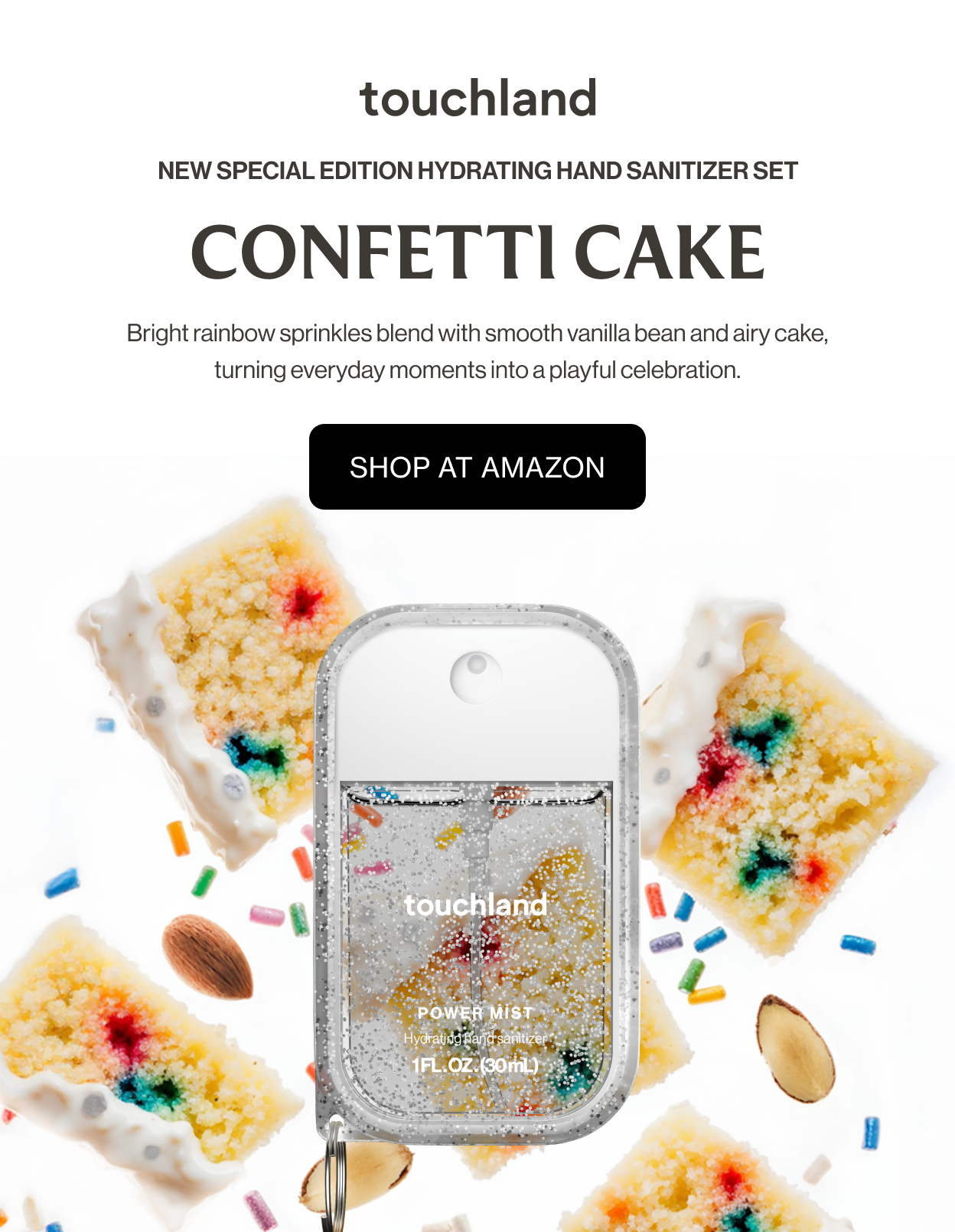 NEW Special Edition Hydrating Hand Sanitizer Set Confetti Cake. Bright rainbow sprinkles blend with smooth vanilla bean and airy cake, turning everyday moments into a playful celebration. Shop at Amazon