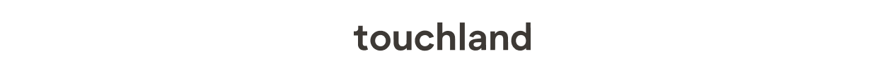 Touchland