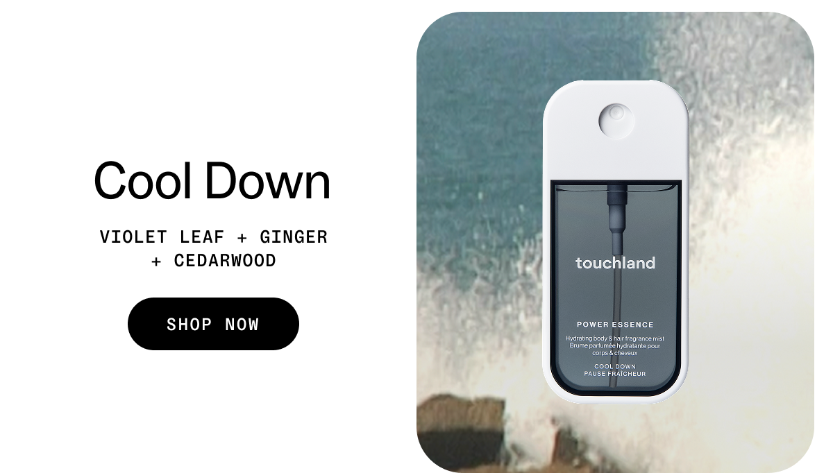 Cool Down: Violet Leaf + Ginger + Cedarwood SHOP NOW