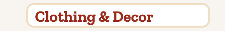 Clothing & Decor