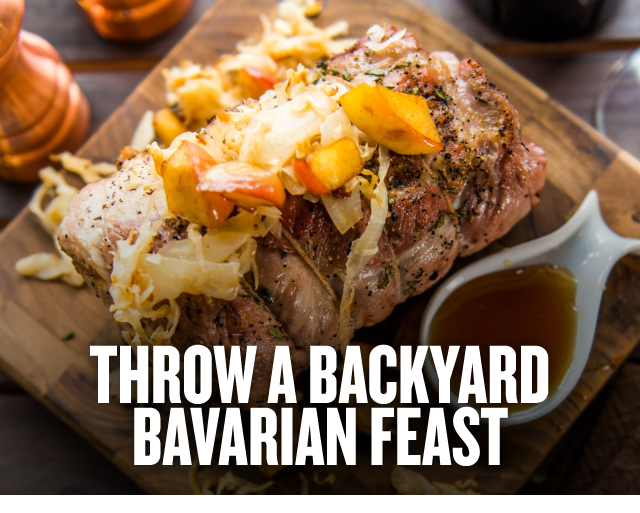 Throw a backyard Bavarian Feast