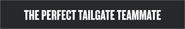 The Perfect Tailgate Teammate 