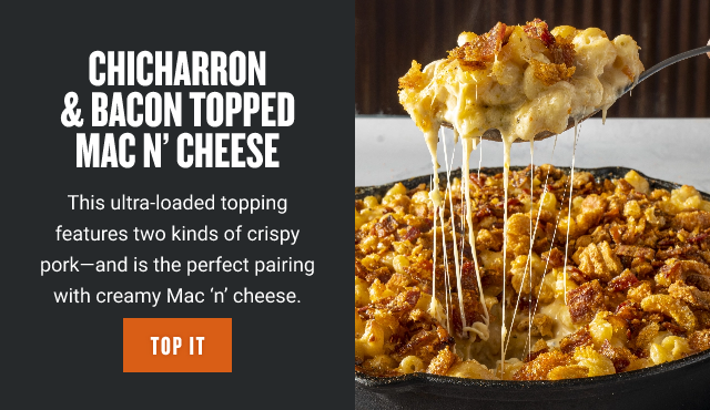 Chicharron & Bacon Topped Mac N’ Cheese 