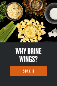 WHY BRINE WINGS?