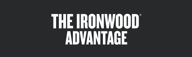 The Ironwood Advantage