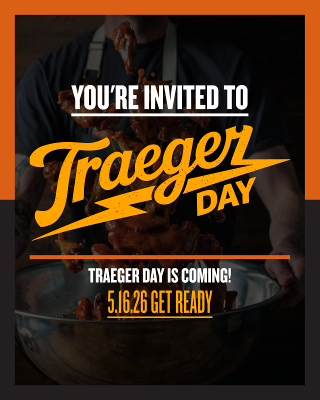 TRAEGER DAY IS COMING  5.16.26 GET READY