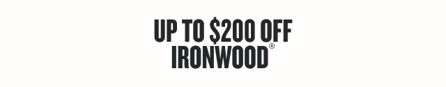 Up to $200 Off Ironwood