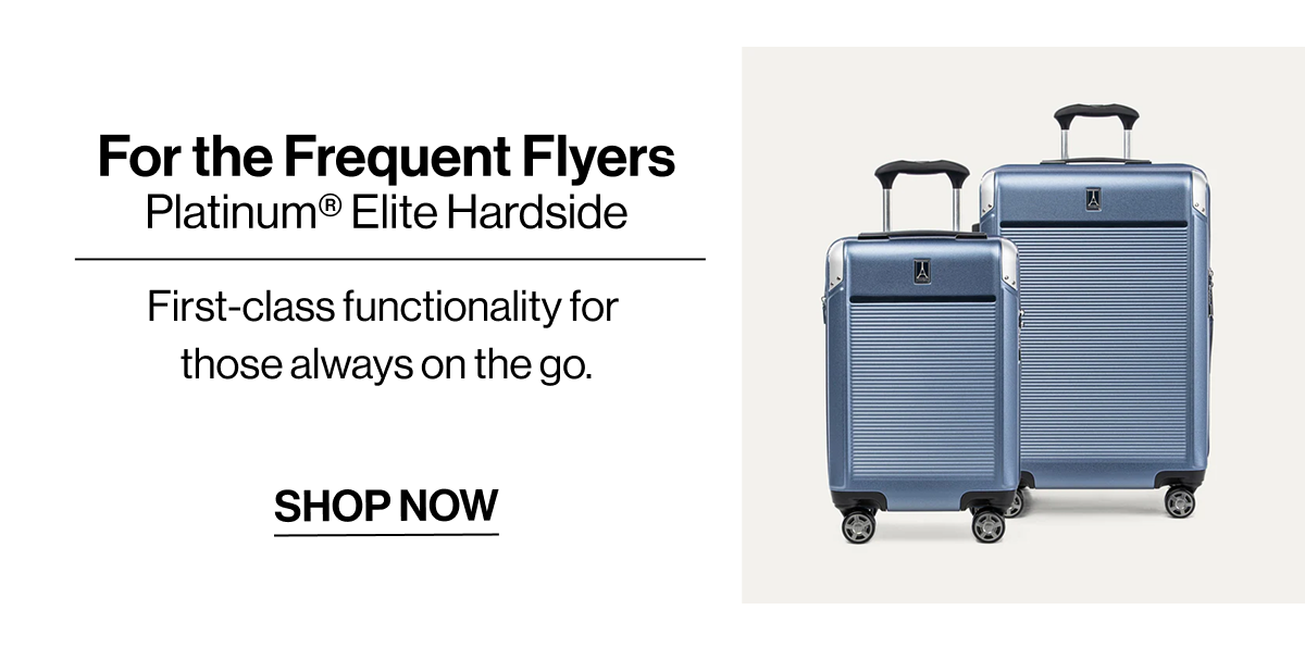 For the Frequent Flyers | Platinum Elite Hardside | First-class functionality for those always on the go. | SHOP NOW