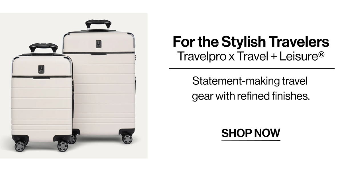 For the Stylish Travelers | Travelpro x Travel+ Leisure | Statement-making travel gear with refined finishes. | SHOP NOW
