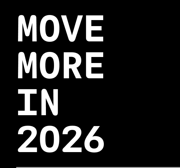 MOVE MORE IN 2026