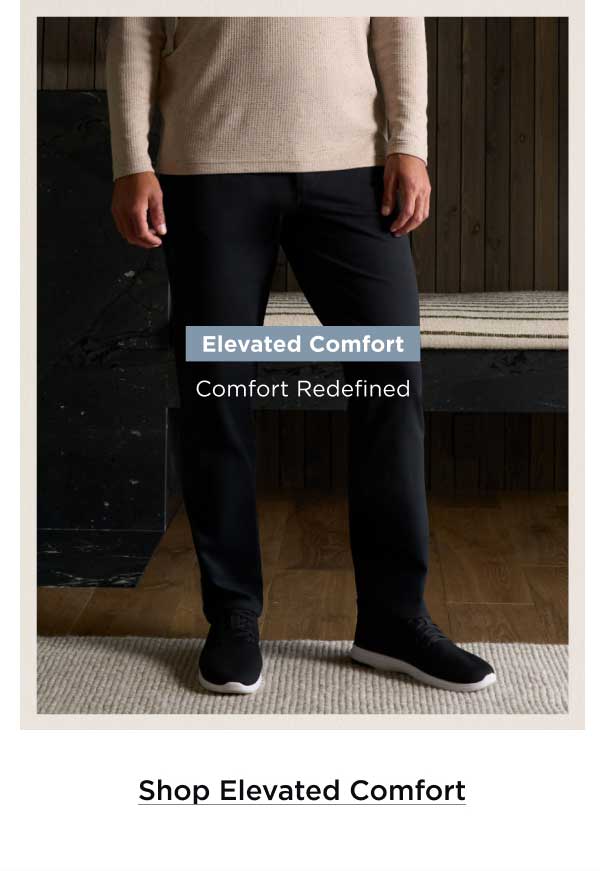 Shop Elevated Comfort