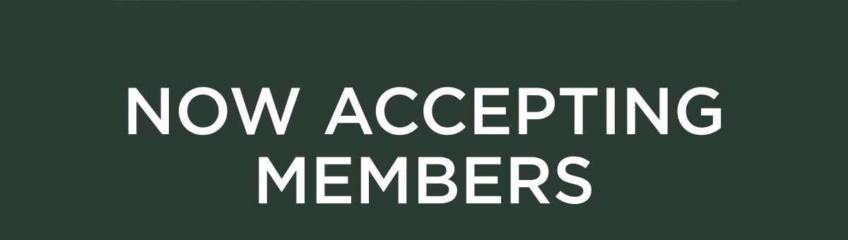 Now Accepting Members