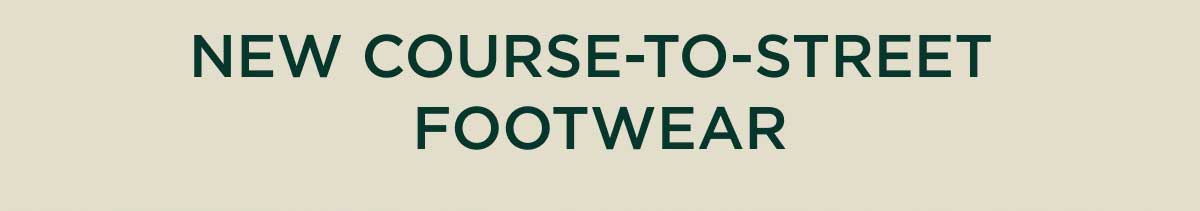 New Course-To Street Footwear 