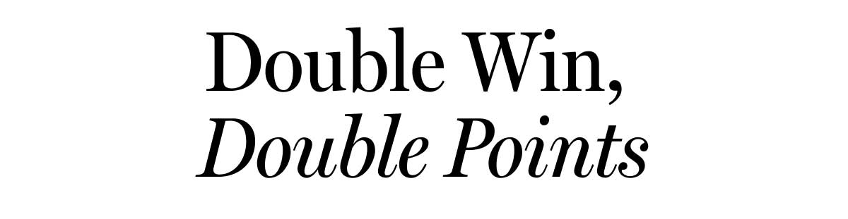 Double Win, Double Points