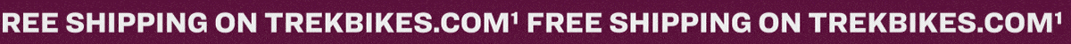 Scrolling banner with the words, 'FREE SHIPPING ON TREKBIKES.COM¹'
