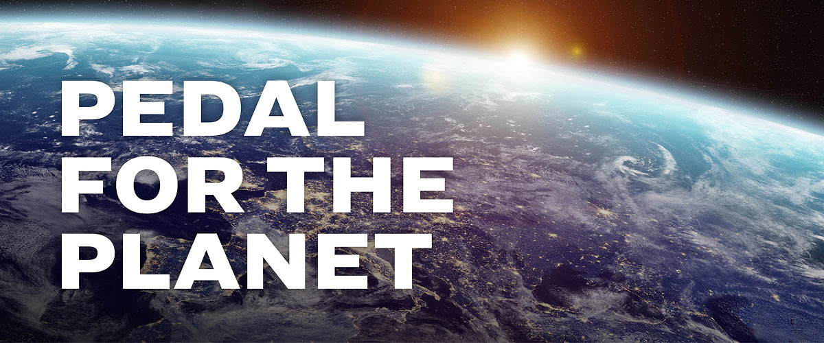 The words, 'PEDAL FOR THE PLANET' overlaying image of earth