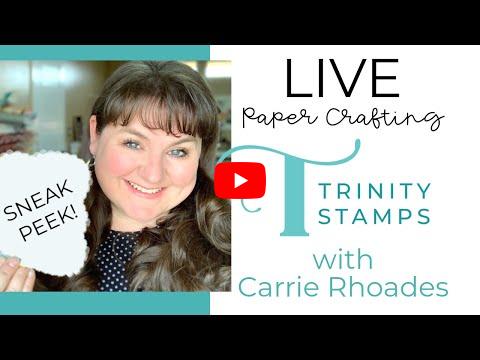 LIVE paper crafting with Carrie and a SNEAK PEEK item from the July Release
