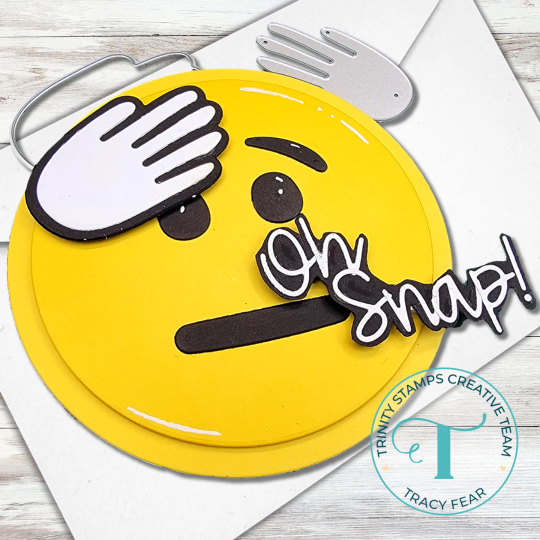 Emoji-shaped card reading "Oh Snap!" made by Tracy Fear