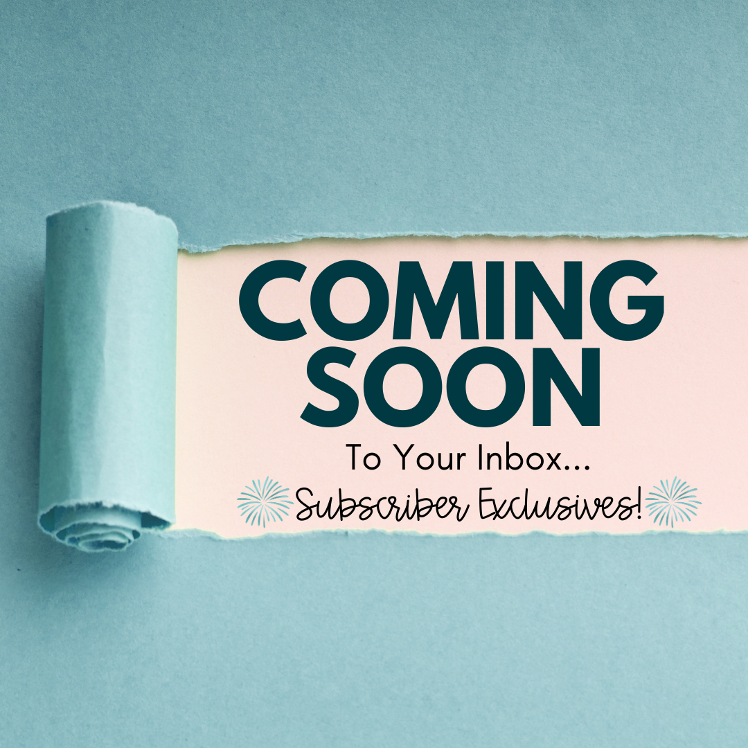 Teaser graphic stating "Coming soon to your inbox...Subscriber Exclusives!" on a ripped teal paper background