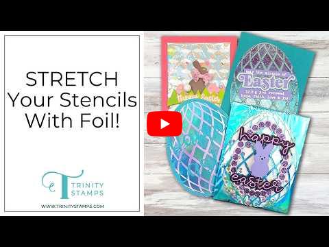 Stretch your stencils with foil -- exclusive subscriber video for 4 foiled Easter-themed greeting cards