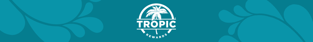 Tropic Rewards®.