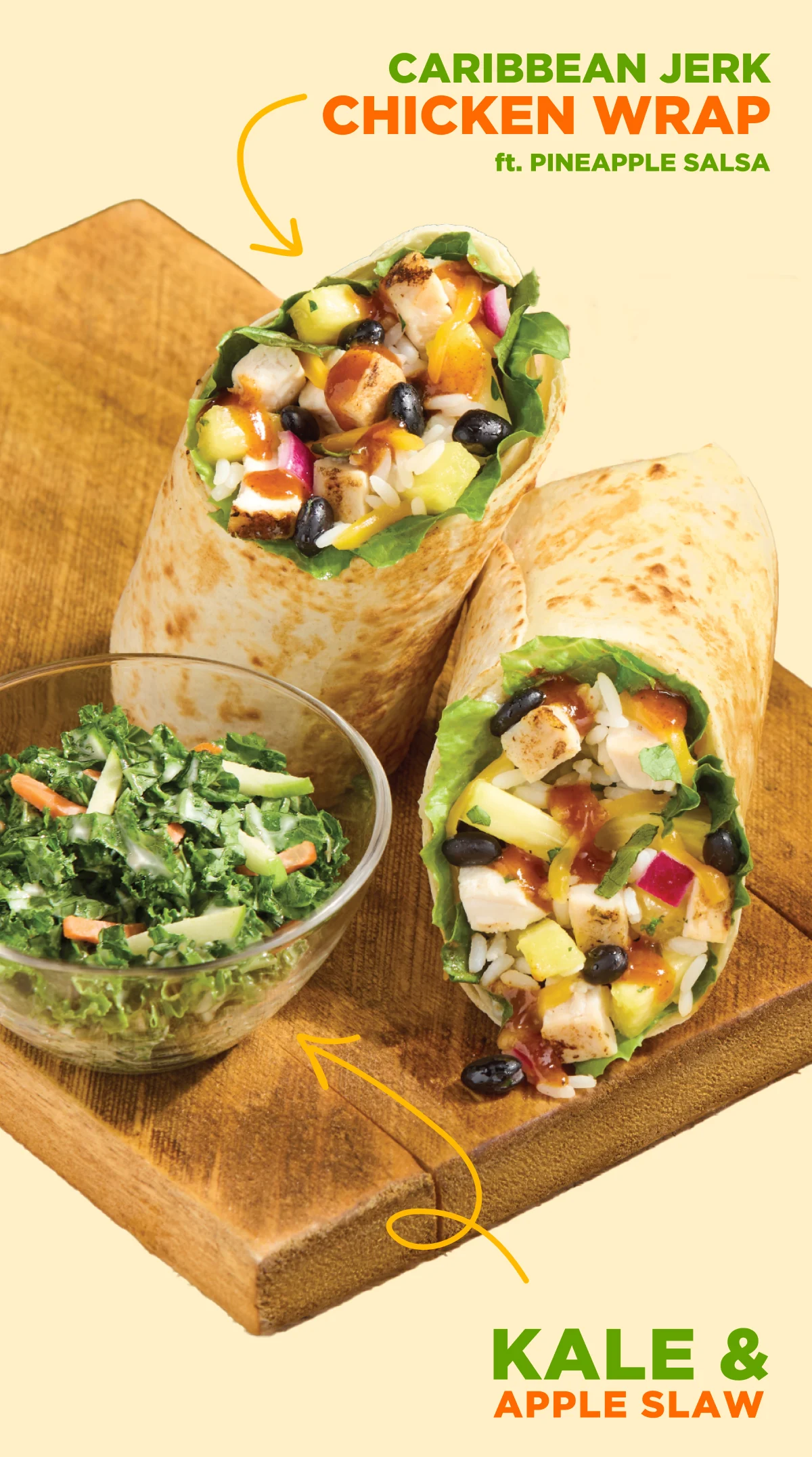 CARIBBEAN JERK CHICKEN WRAP. ft. PINEAPPLE SALSA. KALE & APPLE SLAW.