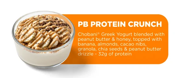 PB PROTEIN CRUNCH Chobani® Greek Yogurt blended with peanut butter & honey, topped with banana, almonds, cacao nibs, granola, chia seeds & peanut butter drizzle - 32g of protein