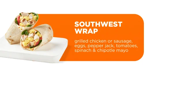 SOUTHWEST WRAP grilled chicken or sausage, eggs, pepper jack, tomatoes, spinach & chipotle mayo