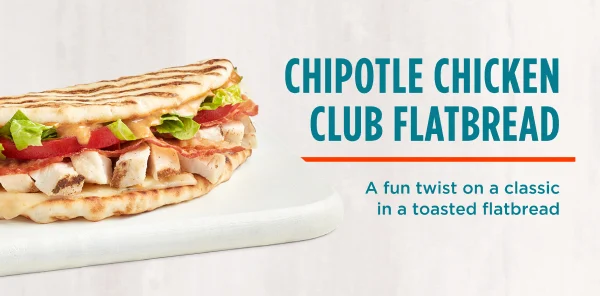 CHIPOTLE CHICKEN CLUB FLATBREAD. A fun twist on a classic in a toasted flatbread.