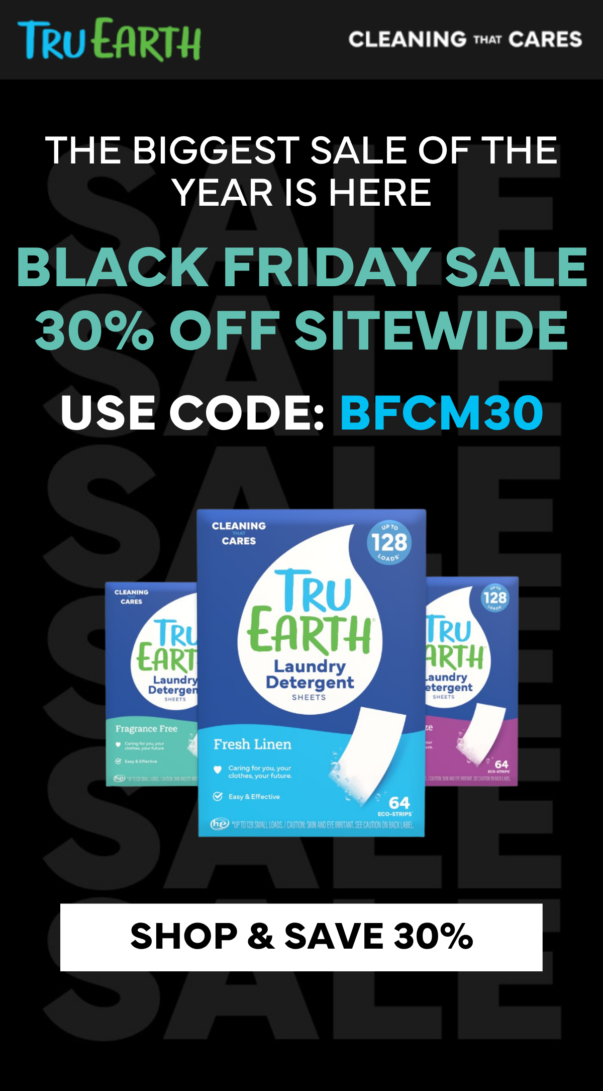 Headline: The Biggest Sale of the Year is Here  Subhead: 30% OFF Sitewide | Code: BFCM30 