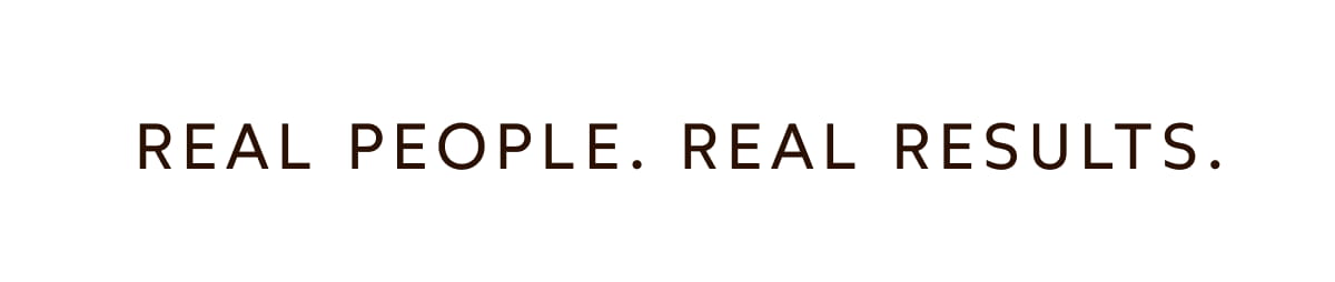 Real People. Real Results.
