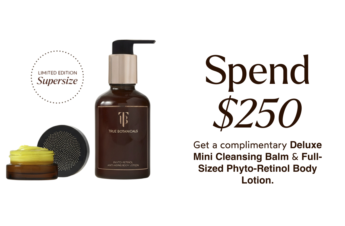 Spend $250 - Get a complimentary Deluxe Mini Cleansing Balm & Full-Sized Phyto-Retinol Body Lotion