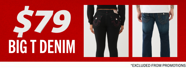 $79 BIG T DENIM