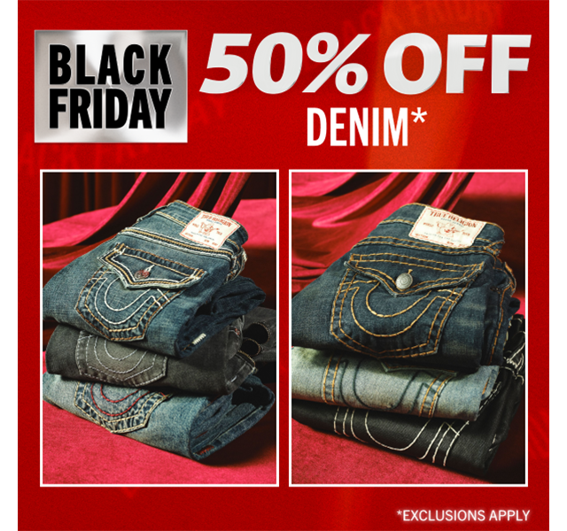 BLACK FRIDAY | 50% OFF DENIM* | *EXCLUSIONS APPLY