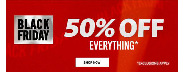BLACK FRIDAY | 50% OFF EVERYTHING* | SHOP NOW