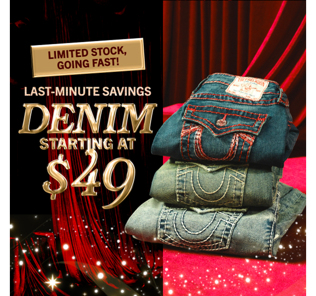 DENIM STARTING AT $49