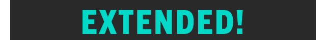 EXTENDED!