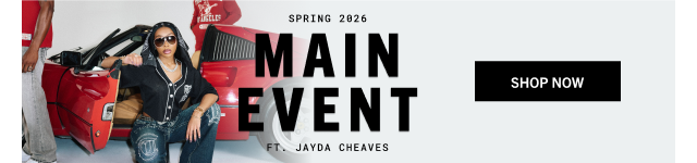 SPRING 2026 | MAIN EVENT FT. JAYDA CHEAVES | SHOP NOW