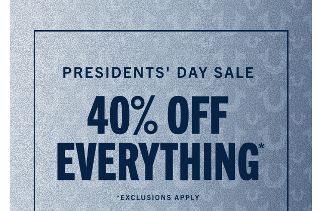 PRESIDENT'S DAY SALE | 40% OFF EVERYTHING + EXTRA 20% OFF $150+ | CODE: PRESDAY