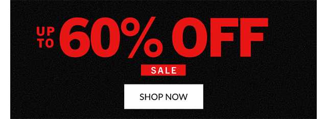 UP TO 60% OFF SALE | SHOP NOW
