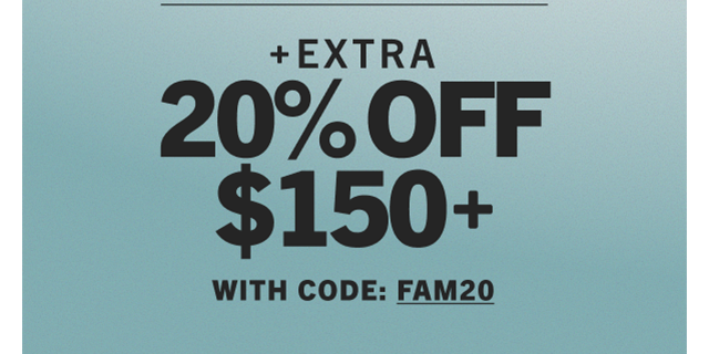 VIP | TRUE FRIENDS AND FAMILY EVENT | EXTRA 20% OFF $150+ WITH CODE: FAM20