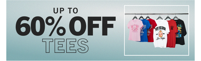 UP TO 60% OFF TEES