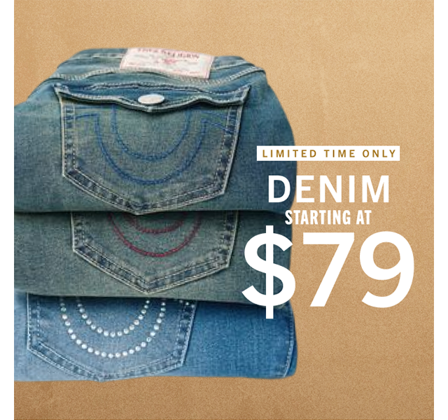 LIMITED TIME ONLY | DENIM STARTING AT $79