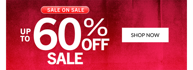 UP TO 60% OFF SALE | SHOP NOW