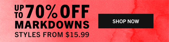 UP TO 70% OFF MARKDOWNS | SHOP NOW