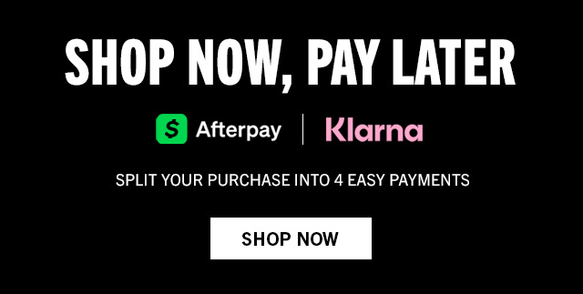 SHOP NOW, PAY LATER | Afterpay | Klarna